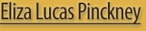 Eliza Lucas Pinckney